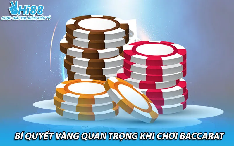 Bí quyết vàng quan trọng khi chơi Baccarat