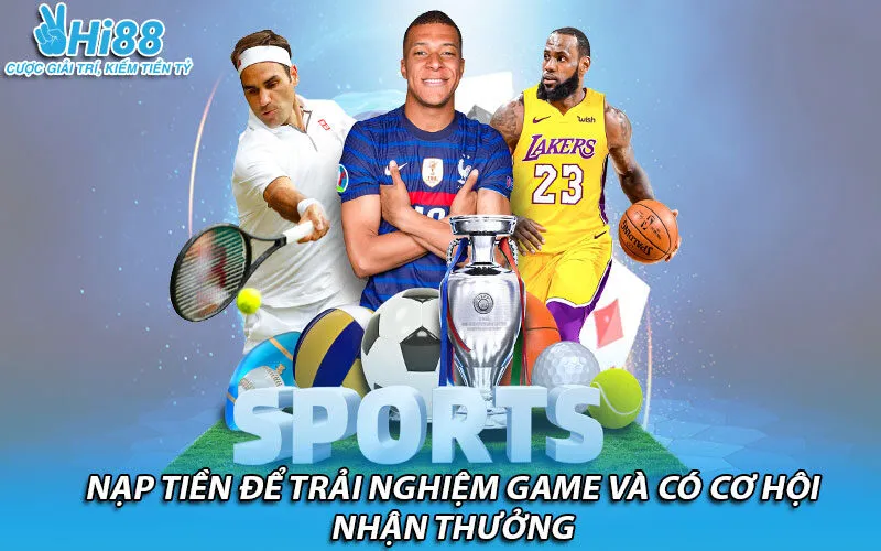 Nạp tiền để trải nghiệm game và có cơ hội nhận thưởng