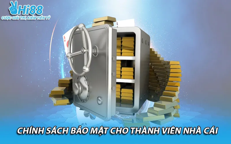 Chính sách bảo mật cho thành viên nhà cái