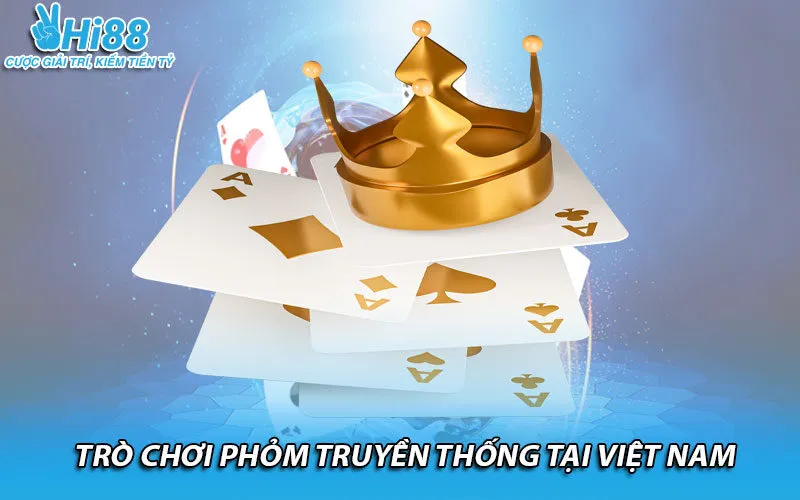 Trò chơi Phỏm truyền thống tại Việt Nam