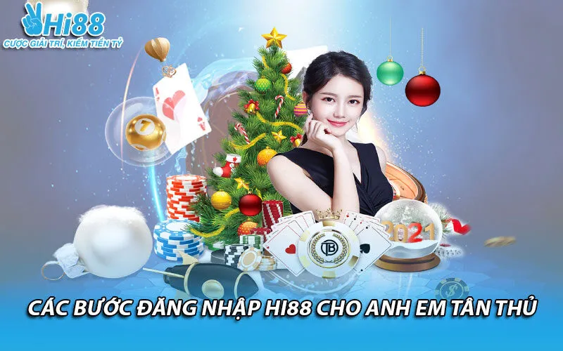 Các bước đăng nhập Hi88 cho anh em tân thủ