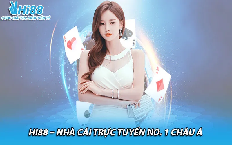 Hi88 – nhà cái trực tuyến No. 1 Châu Á