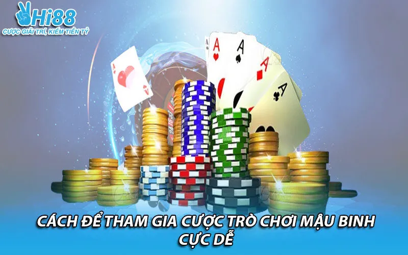 Cách để tham gia cược trò chơi mậu binh cực dễ