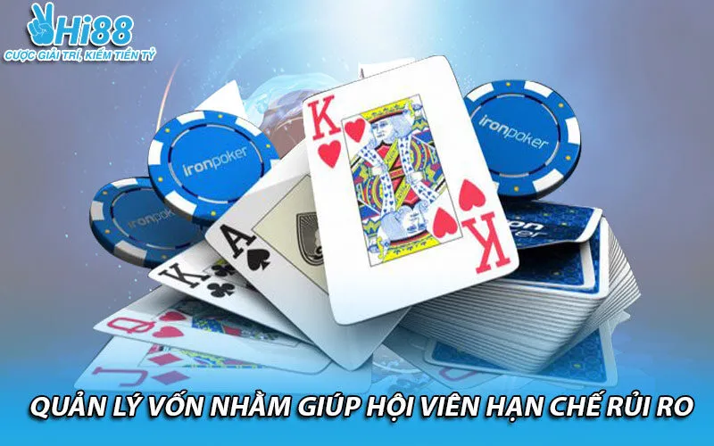 Quản lý vốn nhằm giúp hội viên hạn chế rủi ro
