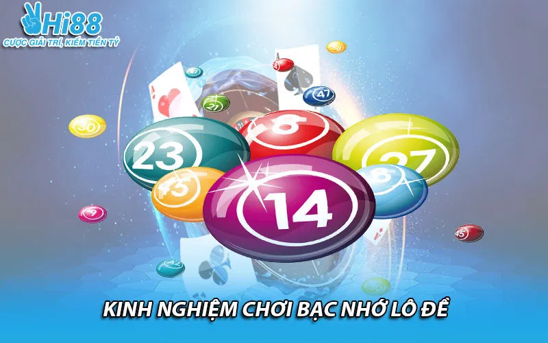 Kinh nghiệm chơi bạc nhớ lô đề