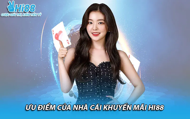 Ưu điểm của nhà cái khuyến mãi Hi88
