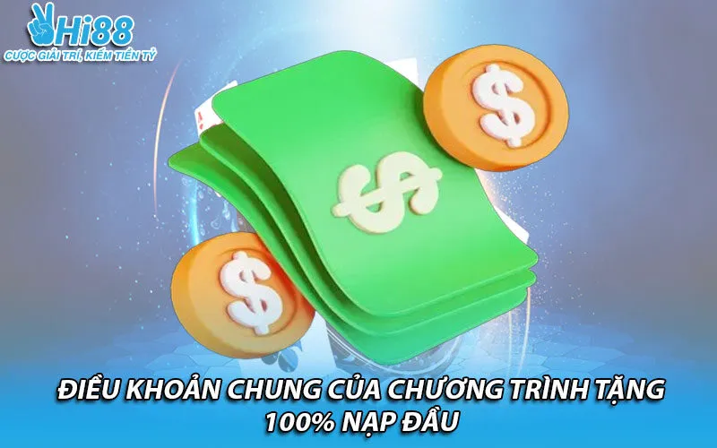 Điều khoản chung của chương trình tặng 100% nạp đầu