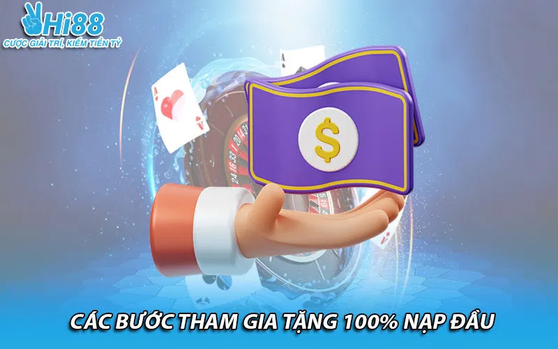 Các bước tham gia tặng 100% nạp đầu