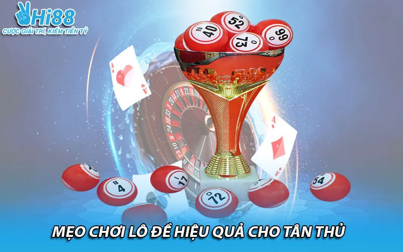 Mẹo chơi lô đề hiệu quả cho tân thủ