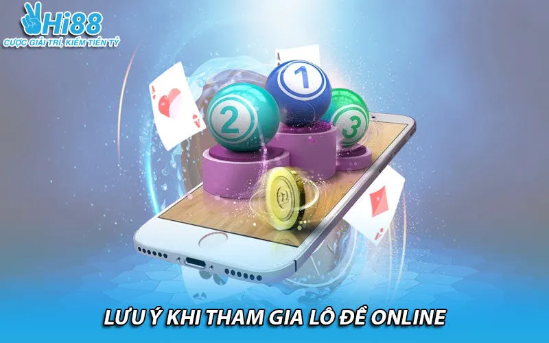 Lưu ý khi tham gia lô đề online