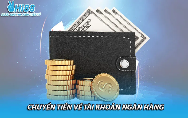 Chuyển tiền về tài khoản ngân hàng