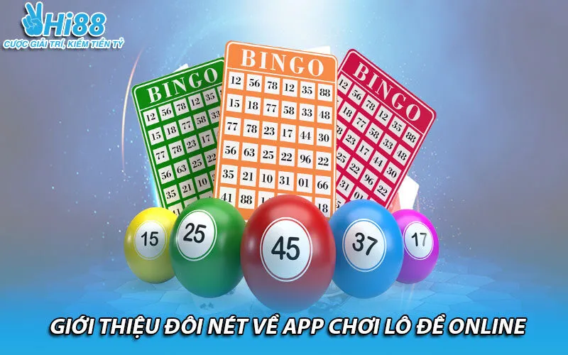 Giới thiệu đôi nét về app chơi lô đề online