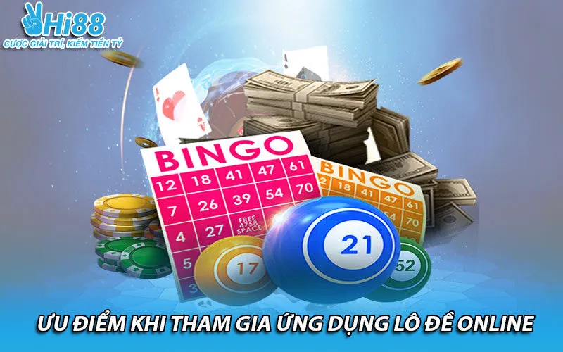 Ưu điểm khi tham gia ứng dụng lô đề online