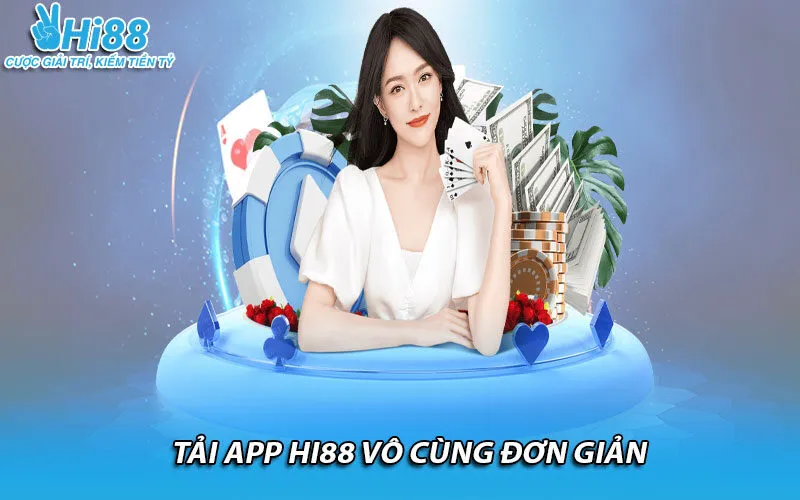 Tải app Hi88 vô cùng đơn giản