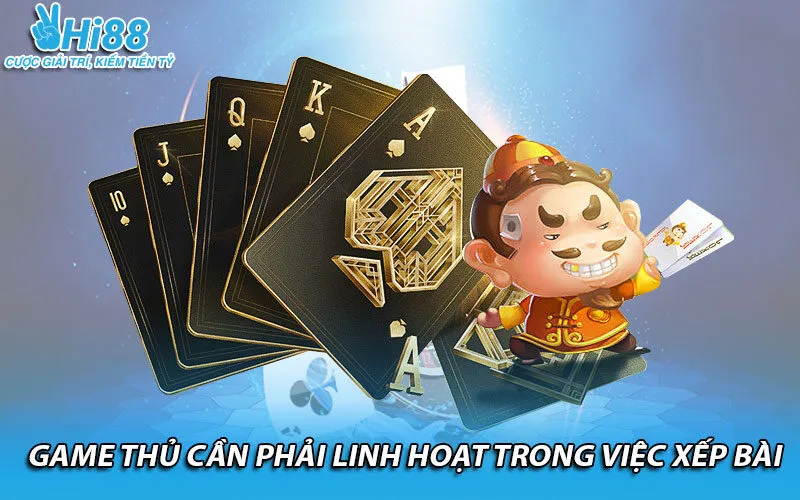 Game thủ cần phải linh hoạt trong việc xếp bài