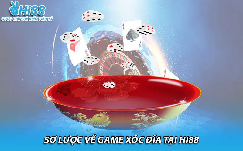 Sơ lược về game xóc đĩa tại Hi88