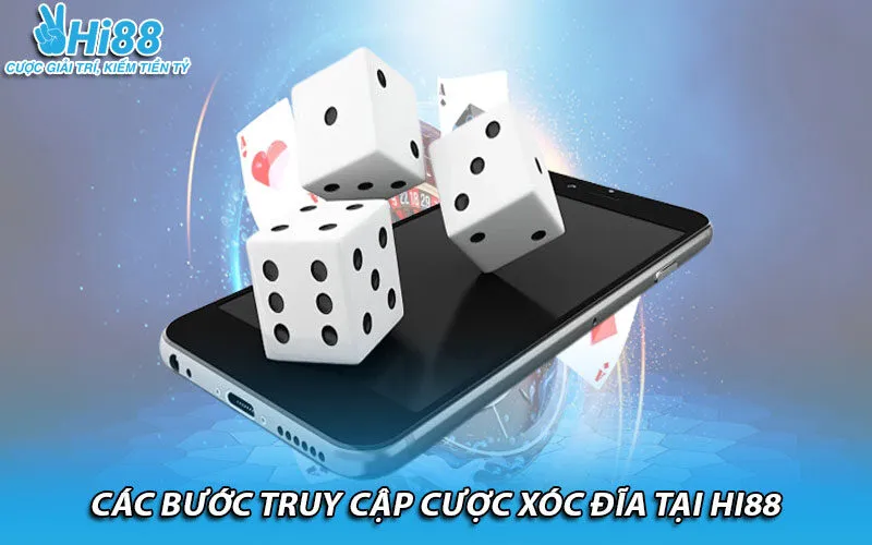 Các bước truy cập cược xóc đĩa tại Hi88